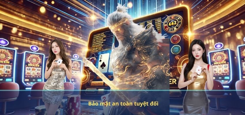 Bảo mật an toàn tuyệt đối
