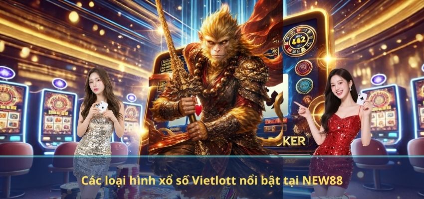 Các loại hình xổ số Vietlott nổi bật tại NEW88