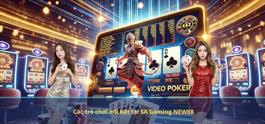 Các trò chơi nổi bật tại SA Gaming NEW88