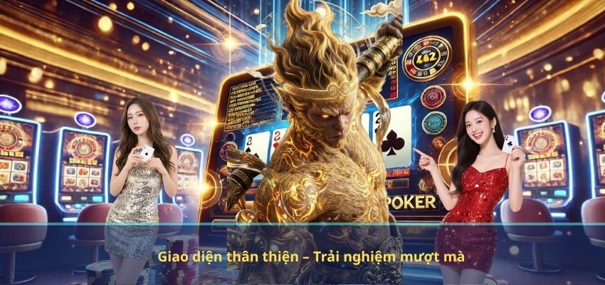 Giao diện thân thiện – Trải nghiệm mượt mà