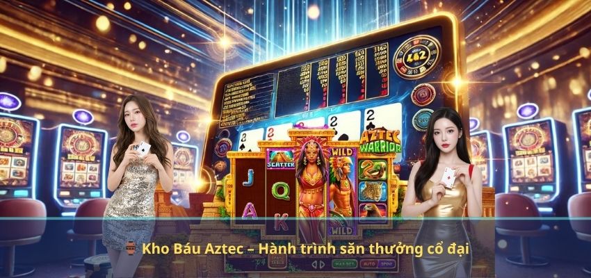 🏺 Kho Báu Aztec – Hành trình săn thưởng cổ đại
