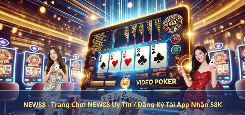 NEW88 NEW88 - Trang Chơi NEW88 Uy Tín / Đăng Ký Tải App Nhận 58K